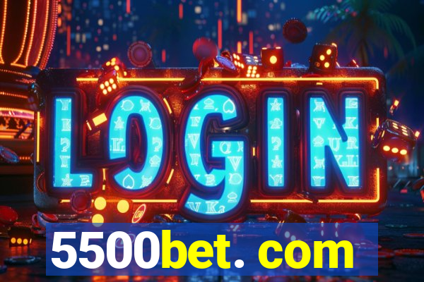 5500bet. com